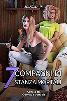 7 Compagni Di stanza Mortali (Dei Meschini Vol. 1)