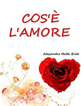 Cos’è l’Amore? (Le Relazioni Interpersonali Vol. 3)