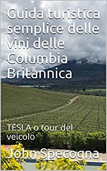 Guida turistica semplice delle vini delle Columbia Britannica: TESLA o tour del veicolo