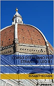 L’italiano facilmente: Leo B1: Corso d’italiano per stranieri