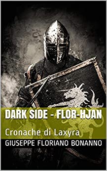 Dark Side – Flor-Hjan: Cronache di Laxyra (Dark Side – Cronache di Laxyra Vol. 4)