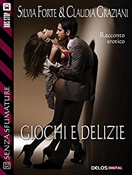 Giochi e delizie (Senza sfumature)