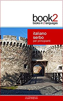 Book2 Italiano – Serbo Per Principianti: Un libro in 2 lingue