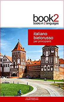 book2 italiano - bielorusso per principianti: Un libro in 2 lingue