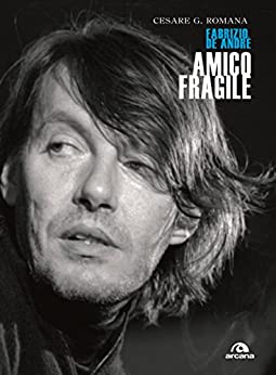 Amico fragile: Fabrizio De André