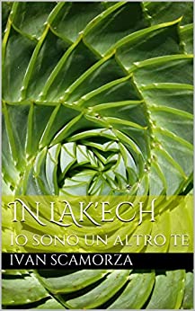 In lak’ech: Io sono un altro te