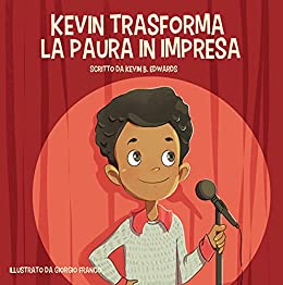 Kevin Transforma La Paura In Impresa