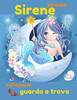 Guarda e trova collezione piccolo Sirena: libro di attività per ragazze e altro | trovare differenze, illustrato in modo estremamente colorato | un occhio esperto vedrà i dettagli ?