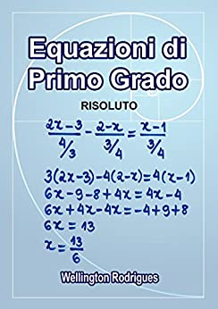 Equazioni di Primo Grado: risoluto (Matemática Vol. 1)