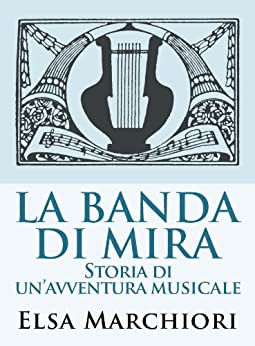 La Banda di Mira (Memoria Veneta Vol. 9)
