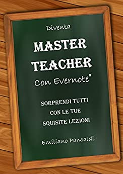 Diventa Master Teacher con Evernote®: Sorprendi tutti con le tue squisite lezioni