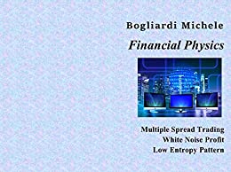 Financial Physics: Multiple Spread Trading White Noise Profit Low Entropy Pattern