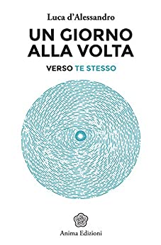 Un giorno alla volta verso te stesso