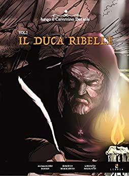 Il duca ribelle (Lungo il cammino del sole Vol. 1)