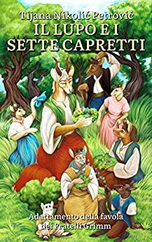 Il lupo e i sette capretti: Libro illustrato per bambini