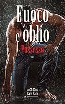 Fuoco e oblio: Possesso (Volume 4)