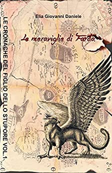 Le cronache del Figlio dello Stupore vol.1: Le meraviglie di Farda