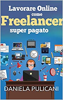 Lavorare on Line Freelance Super pagato