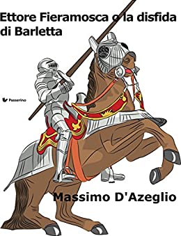 Ettore Fieramosca o la disfida di Barletta