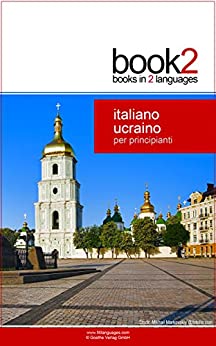 Book2 Italiano – Ucraino Per Principianti: Un libro in 2 lingue