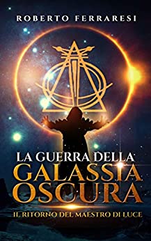 La Guerra della Galassia Oscura: Il ritorno del Maestro di Luce