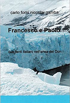 Francesco e Paolo : due fanti italiani nell’ansa del Don
