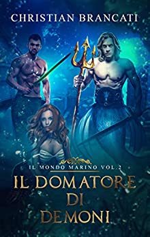 Il Domatore di Demoni Vol.2: Il Mondo Marino – Romanzo Fantasy