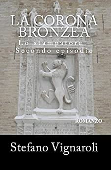 La corona bronzea: Lo stampatore – Secondo volume