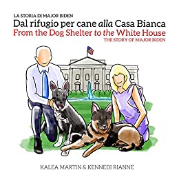 From the Dog Shelter to the White House: (Italian-English Edition)