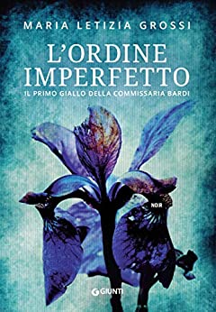 L’ordine imperfetto (I gialli della commissaria Bardi Vol. 1)