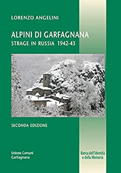 Alpini di Garfagnana - Strage in Russia (Banca dell'Identità e della Memoria Vol. 12)