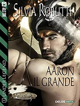 Aaron il grande: Under Legend 1 (Fantasy Tales Under Legend)