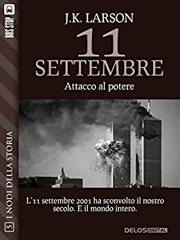 11 settembre - Attacco al potere (Nodi della storia)