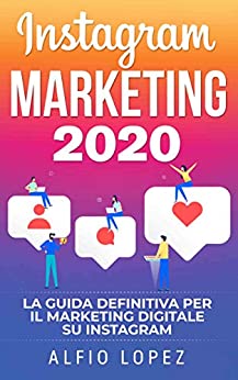 Instagram Marketing: La guida definitiva per il digital marketing su Instagram