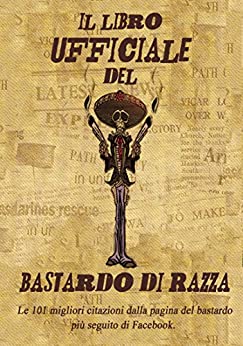 Bastardo Di Razza: Il Libro Ufficiale