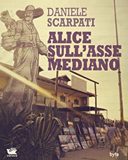 Alice sull’asse mediano (Byte Vol. 3)