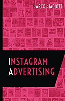 Instagram Advertising: Utilizzo strategico della piattaforma pubblicitaria di Instagram. (Social Media Advertising Vol. 2)
