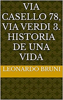 VIA CASELLO 78, VIA VERDI 3. HISTORIA DE UNA VIDA (LITERATURA CRISTIANA PARA LA SALVATION Vol. 10)