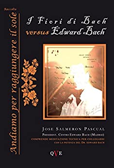 I Fiori di Bach versus Edward Bach