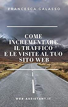 Come incrementare il traffico e le visite al tuo sito web