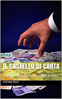 Il castello di carta: Viaggio nel mondo dei Gratta e Vinci