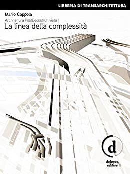 Architettura PostDecostruttivista (Vol. 1) : La linea della complessità