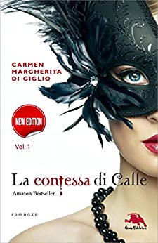 La contessa di Calle: Nuova edizione. ep. #1 di #2: Il diario segreto (Collana: Romanzi a puntate) – Thriller storico