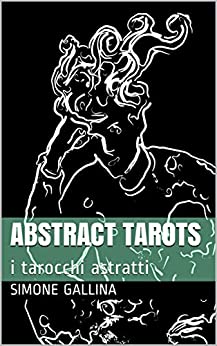 ABSTRACT TAROTS: i tarocchi astratti (VISUALITY books Vol. 17)