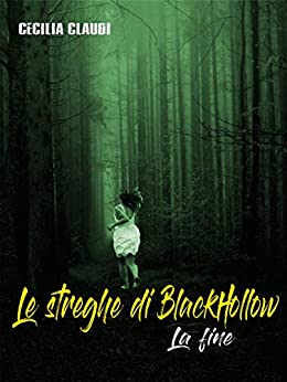 La fine: Le streghe di BlackHollow – Vol. 3