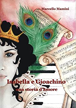 Gioachino e Isabella: una storia d’amore