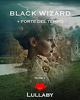 BLACK WIZARD: + FORTE DEL TEMPO