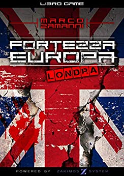 Fortezza Europa – Londra: Un libro-game investigativo e distopico. (Zakimos System Vol. 1)