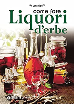 Come fare Liquori d'erbe (In cantina)