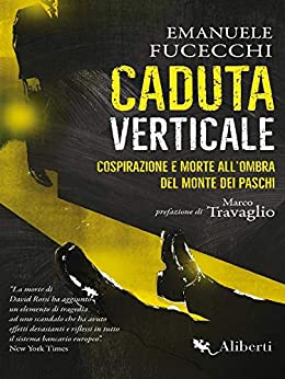 Caduta verticale: Cospirazione e morte all’ombra del Monte dei Paschi